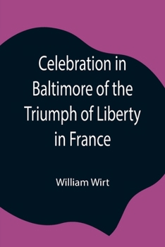 Paperback Celebration in Baltimore of the Triumph of Liberty in France Book