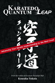 Paperback Karatedo Quantum Leap: Advancing Your Karate Understanding to the Next Level Book