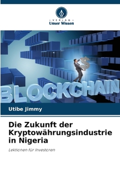 Die Zukunft der Kryptowährungsindustrie in Nigeria (German Edition)