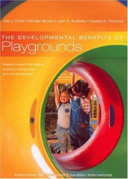 Paperback The Developmental Benefits of Playgrounds Book