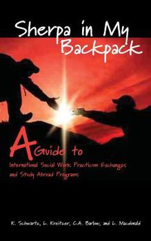 Paperback Sherpa in My Backpack: A Guide to International Social Work Practicum Exchanges and Study Abroad Programs Book