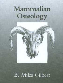 Mammalian Osteology - Book #3 of the Special Publications of the Missouri Archaeological Society
