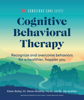 Paperback Cognitive Behavioral Therapy: Recognize and Overcome Behaviors for a Healthier, Happier You Book