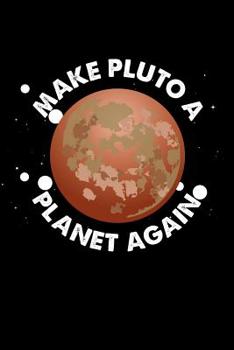 Paperback Make Pluto A Planet Again: 120 Pages I 6x9 I Graph Paper 5x5 I Funny Space, Galaxy & Science Gifts Book