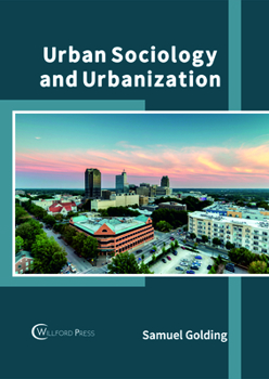 Urban Sociology and Urbanization