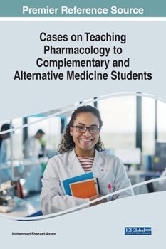 Hardcover Cases on Teaching Pharmacology to Complementary and Alternative Medicine Students Book
