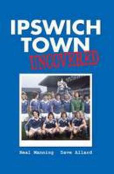 Paperback Ipswich Town Uncovered Book