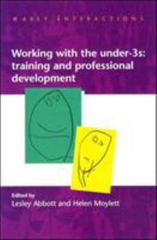 Paperback Working with the Under Threes: Training and Professional Development Book