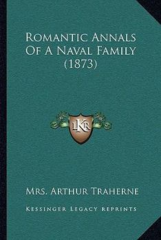 Paperback Romantic Annals Of A Naval Family (1873) Book
