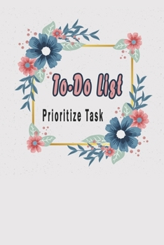 Paperback To-Do List Prioritize Task: Daily To Do List Notebook Planner and Daily Task Manager with Checkboxes (Work Day Organizer notebook) Book