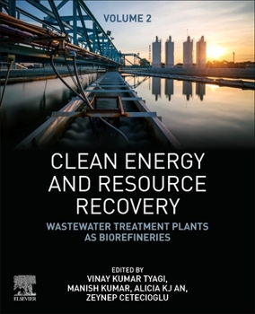 Paperback Clean Energy and Resource Recovery: Wastewater Treatment Plants as Biorefineries, Volume 2 Book