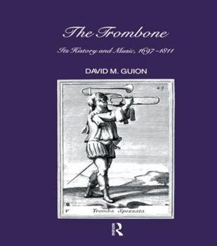 Paperback Trombone: Its History and Music, 1697-1811 Book