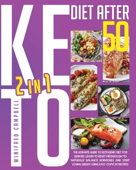 Paperback Keto Diet After 50: 2 in 1: The Ultimate Guide to Ketogenic Diet for Seniors: Learn to Reset Metabolism to Naturally Balance Hormones and Book