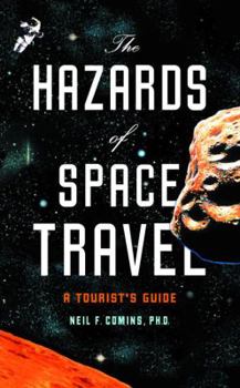 Hardcover The Hazards of Space Travel: A Tourist's Guide Book