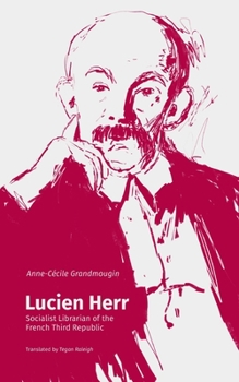 Paperback Lucien Herr: Socialist Librarian of the French Third Republic Book