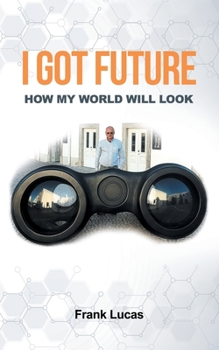 Paperback I Got Future: How My World Will Look Book