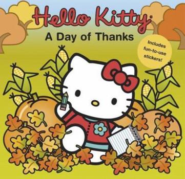 Hardcover Hello Kitty: A Day of Thanks [With Stickers] Book