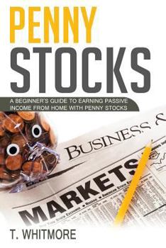 Paperback Penny Stocks: A Beginner's Guide to Earning Passive Income from Home with Penny Stocks Book