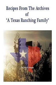 Paperback Recipes from the Archives of a Texas Ranching Family Book