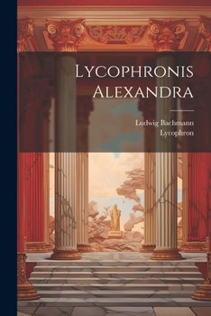 Paperback Lycophronis Alexandra [Latin] Book