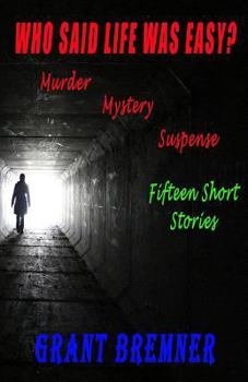 Paperback Who Said Life Was Easy?: 15 Short Stories Book