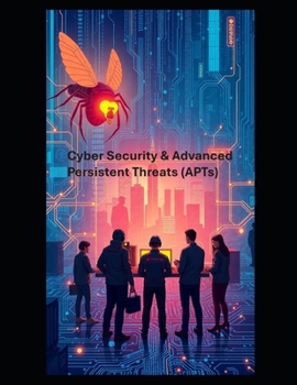 Paperback Cyber Security & Advanced Persistent Threats (APTs) Book