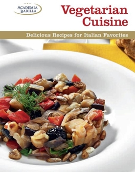 Hardcover Vegetarian Cuisine: Delicious Recipes for Italian Favorites Book