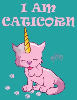 Paperback I am Caticorn: Unicorn Journal and Notebook for all Cat Lovers - Composition Size (8.5"x11") With Lined Pages, Perfect for Journal an Book