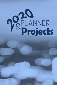 Paperback 2020 Planner and Projects: Project Organizer, With 2020 Monthly and Weekly Planner, For Project Planning and Project Monitoring, Write Project No Book