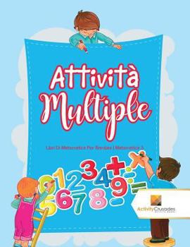 Paperback Attività Multiple: Libri Di Matematica Per Bambini Matematica 3 [Italian] Book