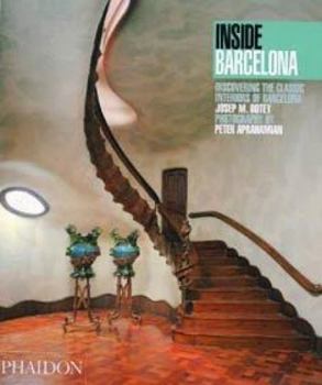 Paperback Inside Barcelona: Discovering the Classic Interiors of Barcelona Book