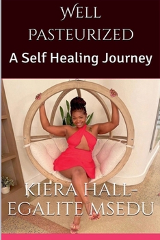 Paperback Well Pasteurized: A Self Healing Journey Book