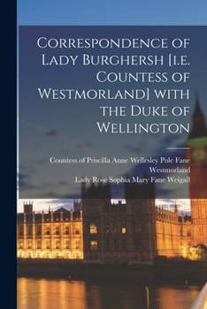 Paperback Correspondence of Lady Burghersh [i.e. Countess of Westmorland] With the Duke of Wellington Book