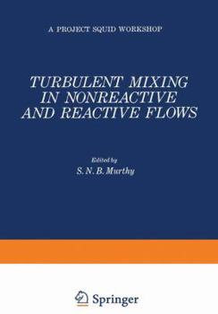Hardcover Turbulent Mixing in Nonreactive and Reactive Flows Book