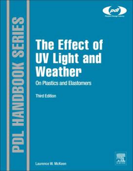 Hardcover The Effect of UV Light and Weather on Plastics and Elastomers Book
