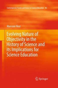 Hardcover Evolving Nature of Objectivity in the History of Science and Its Implications for Science Education Book