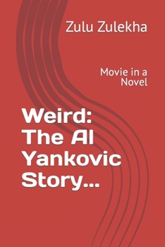 Paperback Weird: The Al Yankovic Story...: Movie in a Novel Book