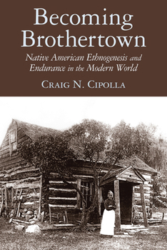 Becoming Brothertown: Native American Ethnogenesis and Endurance in the Modern World - Book  of the Archaeology of Indigenous-Colonial Interactions in the Americas