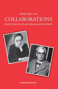 Paperback Collaborations: Ninette de Valois and William Butler Yeats Book