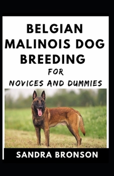Paperback Belgian Malinois Dog Breeding For Novices And Dummies Book