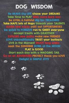 Dog Wisdom: Dog Wisdom Journal and Sketchbook - Inspirational Dog Quotes for Life (Rainbow Chalk 6x9)