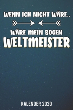 Kalender 2020: Bogenschießen lustiges A5 Kalender Planer für ein erfolgreiches Jahr - 110 Seiten (German Edition)
