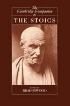 The Cambridge Companion to the Stoics - Book  of the Cambridge Companions to Philosophy