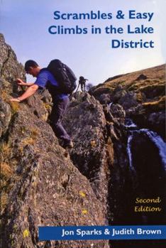 Paperback Scrambles and Easy Climbs in the Lake District. Jon Sparks & Judith Brown Book