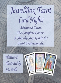 Hardcover JewelBox Tarot - Card Night!: Advanced Tarot. The Complete Course. A Step-by-Step Guide for Tarot Professionals. Book