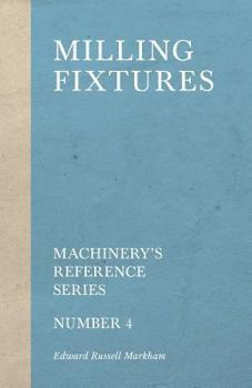 Paperback Milling Fixtures - Machinery's Reference Series - Number 4 Book