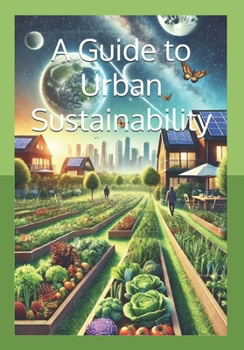 Paperback A Guide to Urban Sustainability: The Joy of Enough by The Sustainable Housewife Book