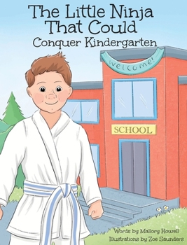 Hardcover The Little Ninja That Could: Conquer Kindergarten Book