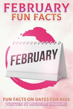 Paperback February Fun Facts: Fun Facts on Dates for Kids #2 Book