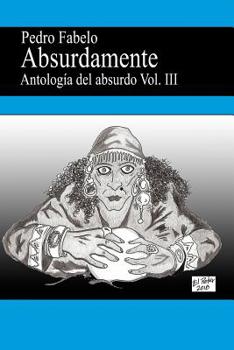 Paperback Absurdamente 3: Antologia del absurdo Vol.3 [Spanish] Book